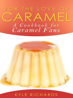 cover image of For the Love of Caramel